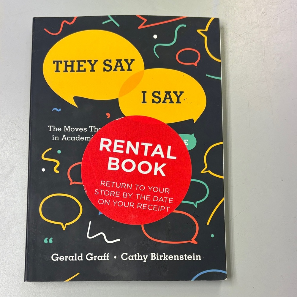 “They Say, I Say” The Moves That Matter in Academic Writing by Graff 4th edition